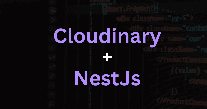 Streamline Your File Uploads with Cloudinary and NestJS