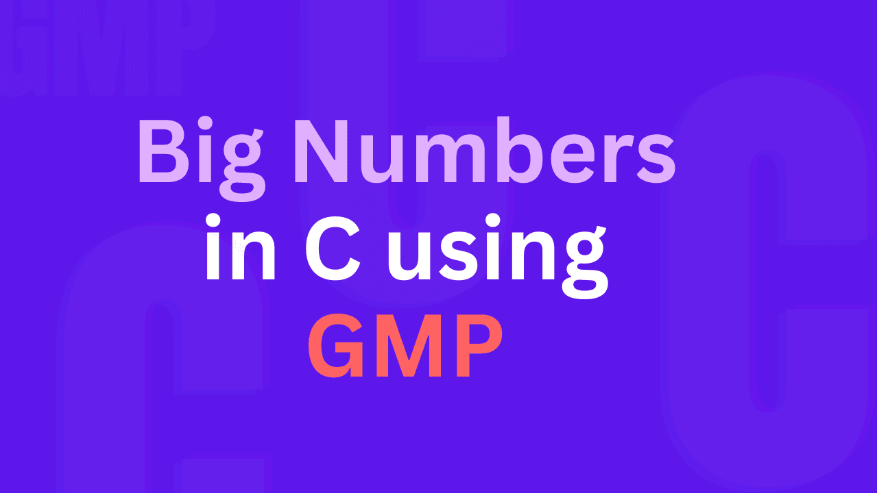 Streamlining Big Number Calculations in C using GMP